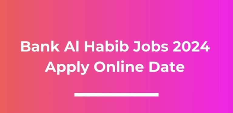 Bank Al Habib Jobs 2024 Apply Online Date